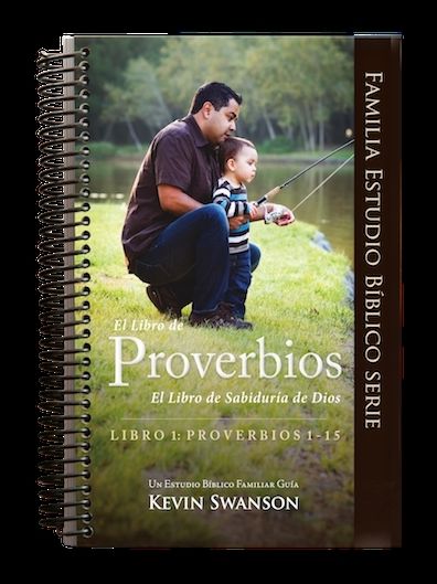 Book of Proverbs-V1-Proverbs 1-15: God's Book of Wisdom: A Family Bible Study Guide