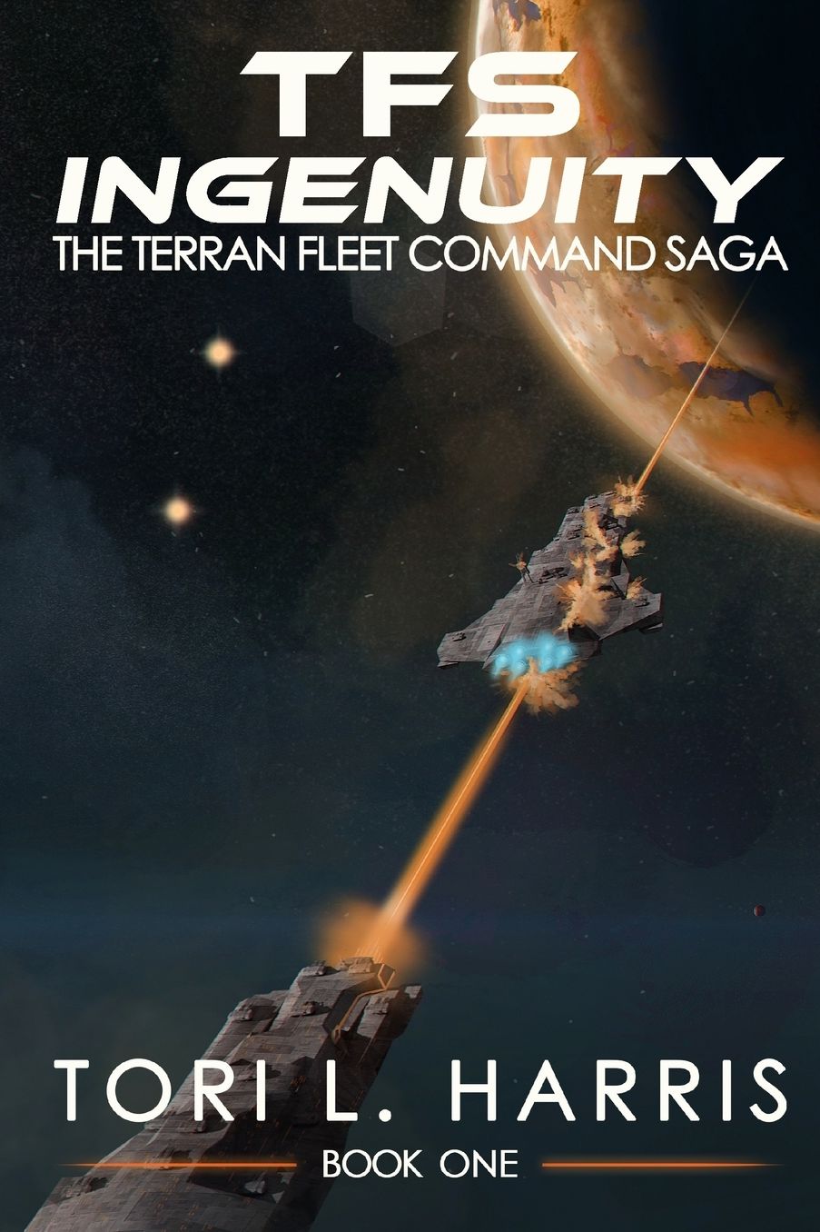 TFS Ingenuity: The Terran Fleet Command Saga - Book 1