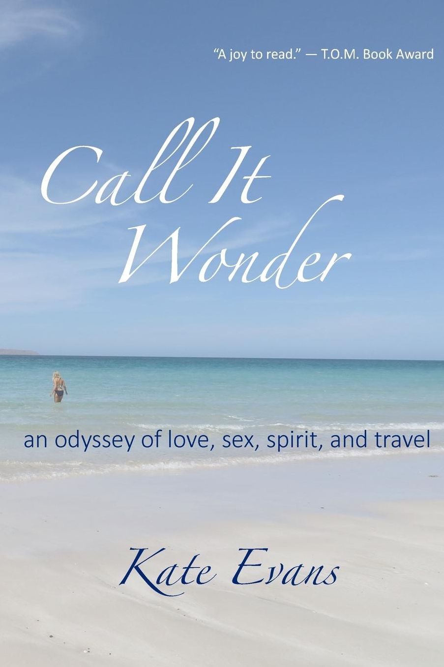Call It Wonder: an odyssey of love, sex, spirit, and travel