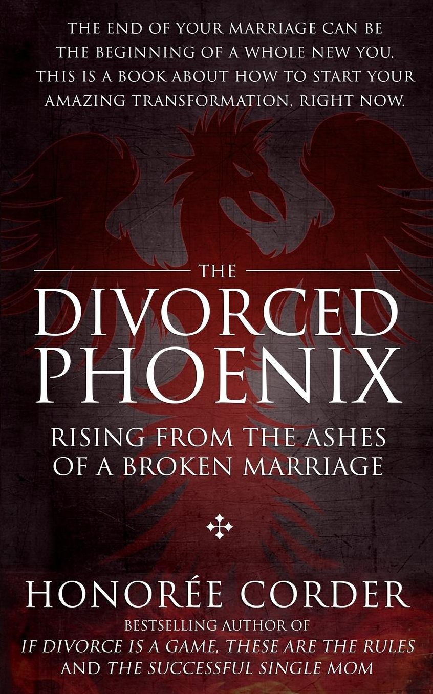 The Divorced Phoenix: Rising From the Ashes of a Broken Marriage