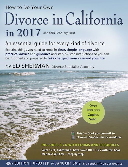 How to Do Your Own Divorce in California in 2017 : An Essential Guide for Every Kind of Divorce: Explain Things You Need to Know in Clear, Simple Language With Practical Advice and Guidance and Step-by-Step Instructions so You Can be Informed and Prepared