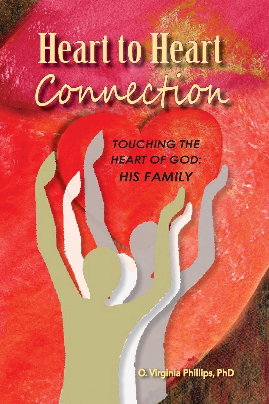 Heart to Heart Connection: Touching the Heart of God: His Family