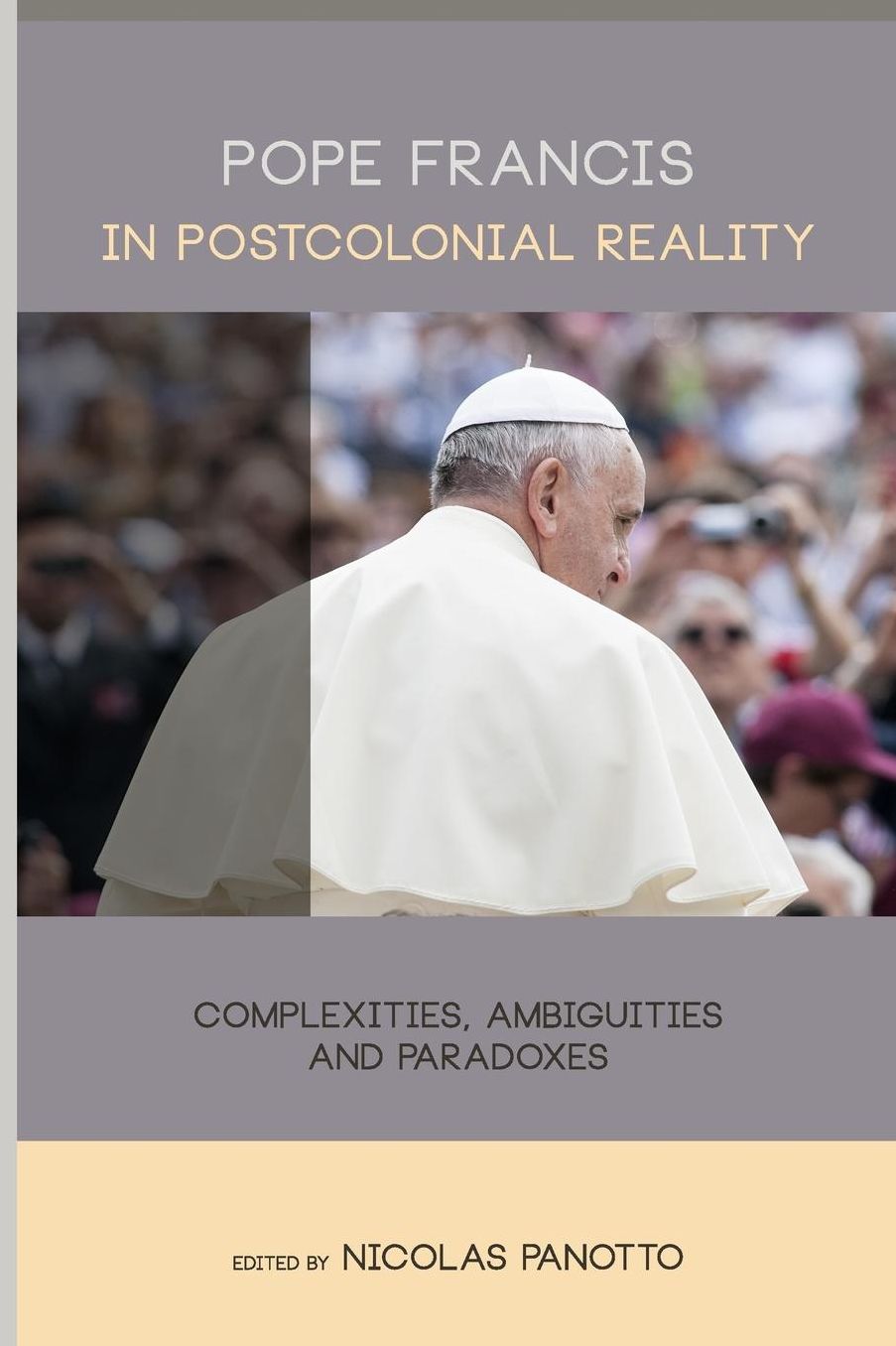 Pope Francis in Postcolonial Reality: Complexities, Ambiguities, & Paradoxes