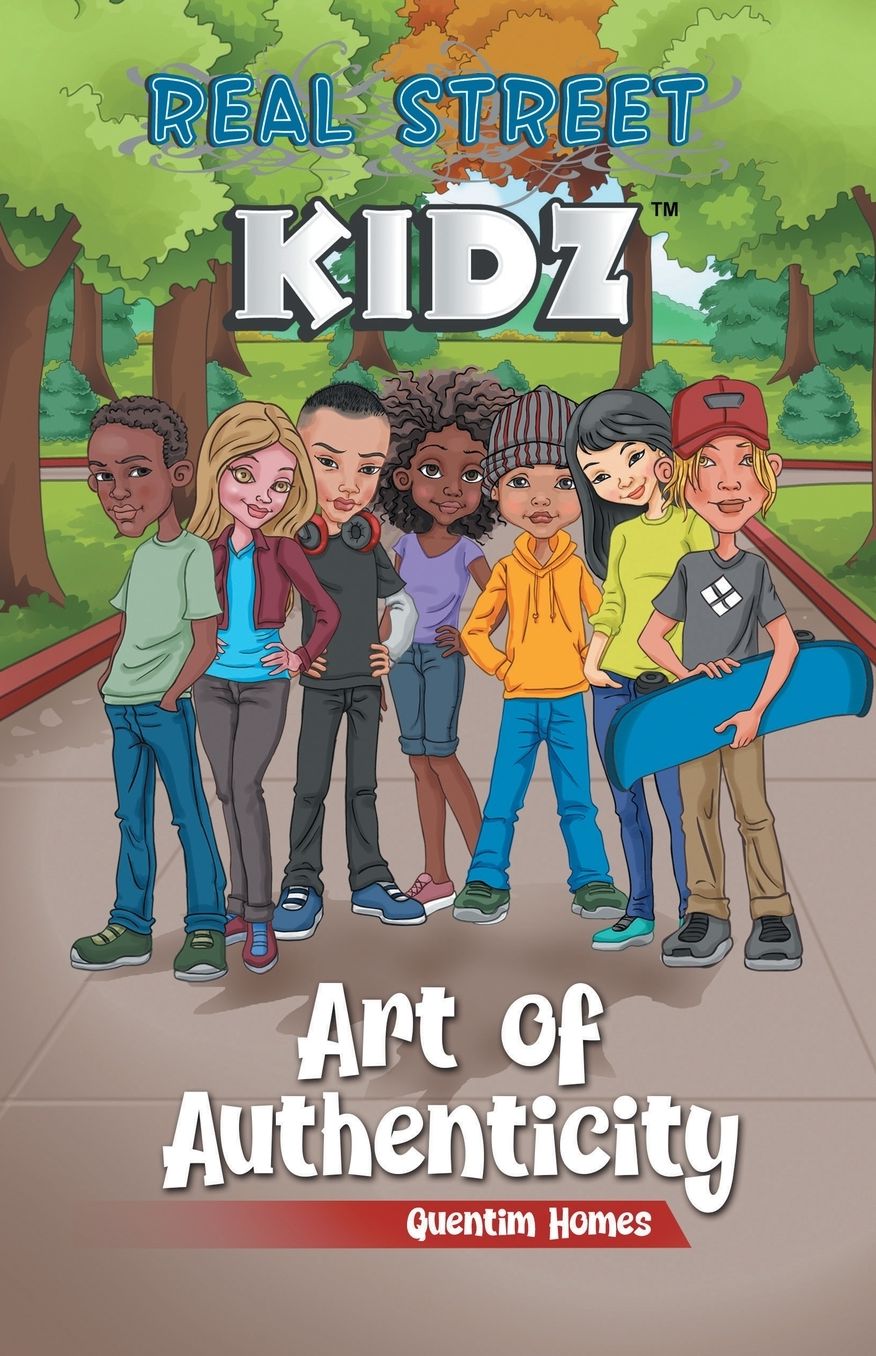 Real Street Kidz: Art of Authenticity (multicultural book series for preteens 7-to-12-years old)