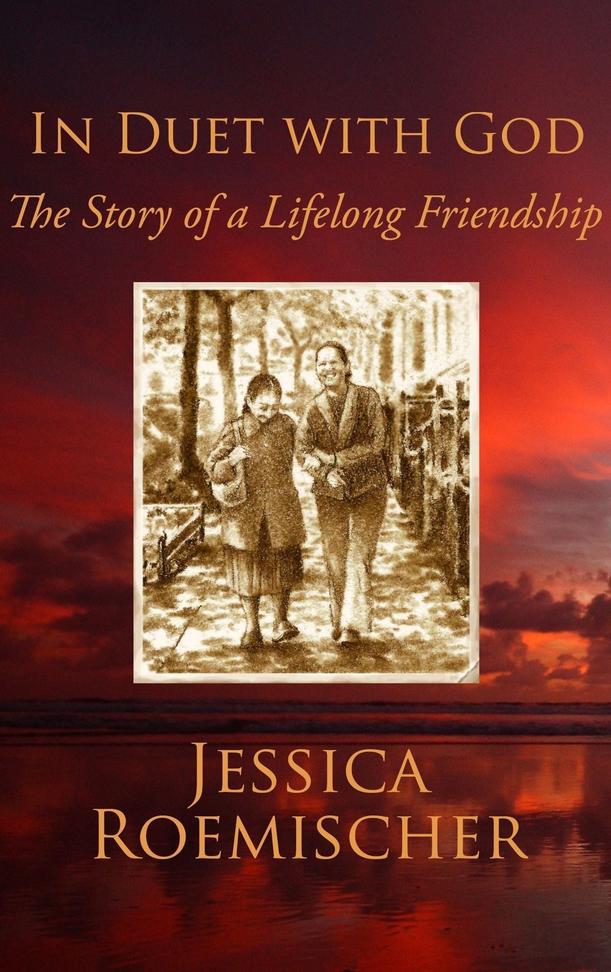 In Duet With God: The Story of a Lifelong Friendship