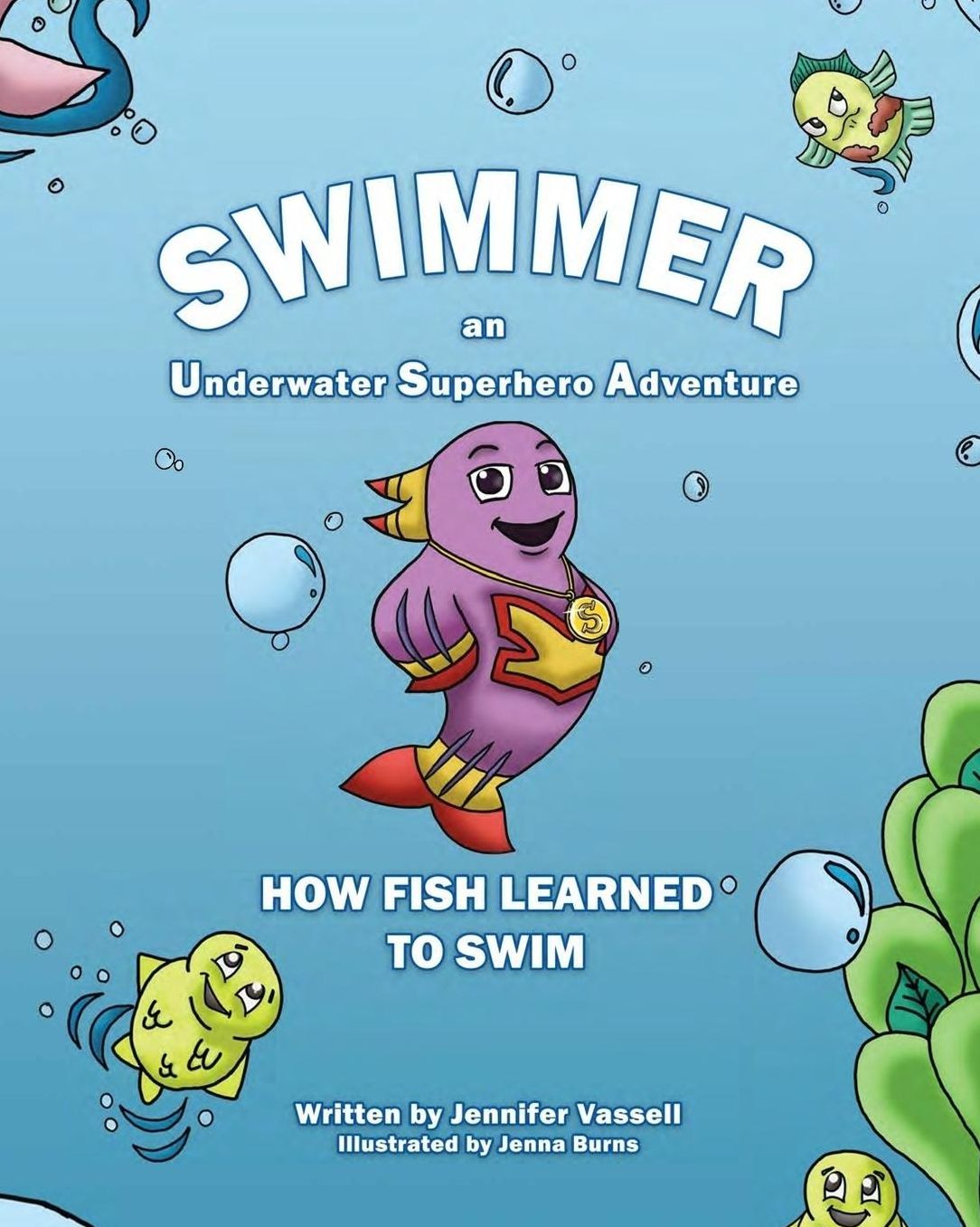 Swimmer an Underwater Superhero Adventure: How Fish Learned to Swim