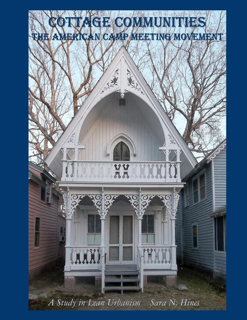 Cottage Communities - The American Camp Meeting Movement: a Study in Lean Urbanism