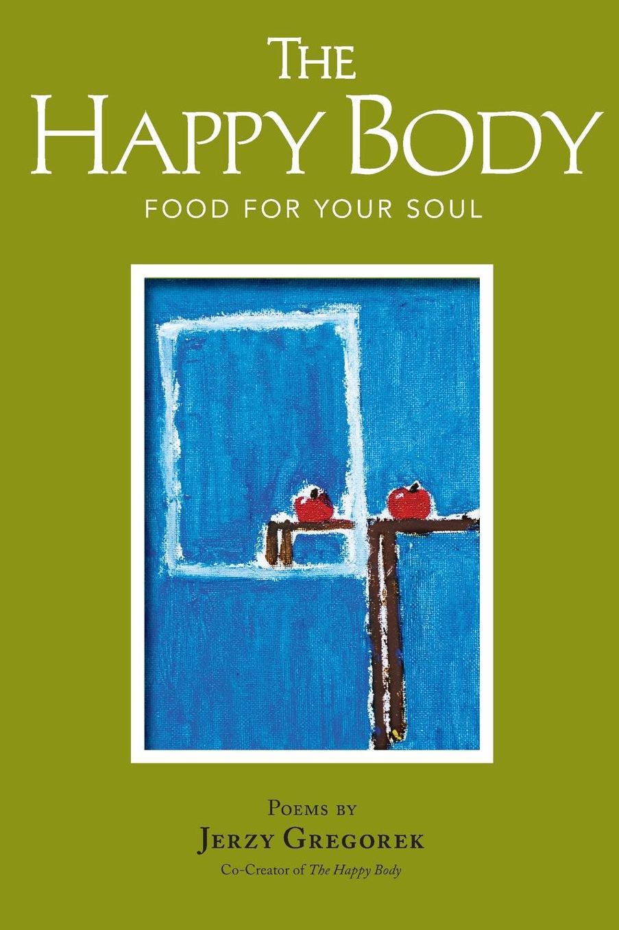The Happy Body: Food For Your Soul