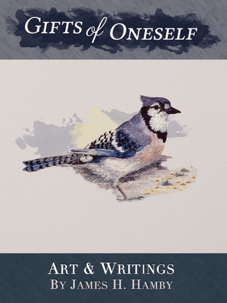 Gifts of Oneself: Art and Writings by James H. Hamby