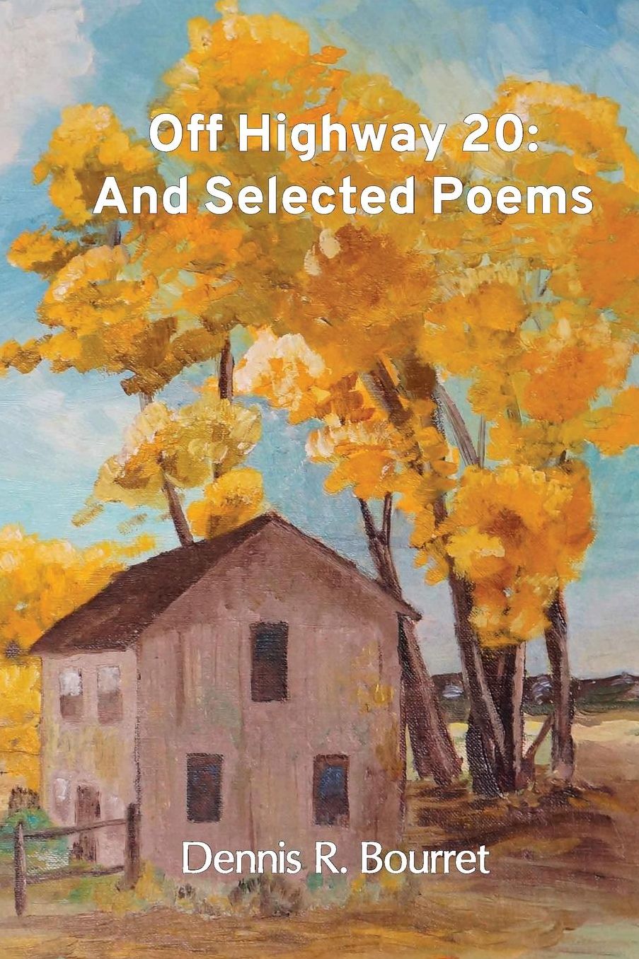 Off Highway 20: And Selected Poems