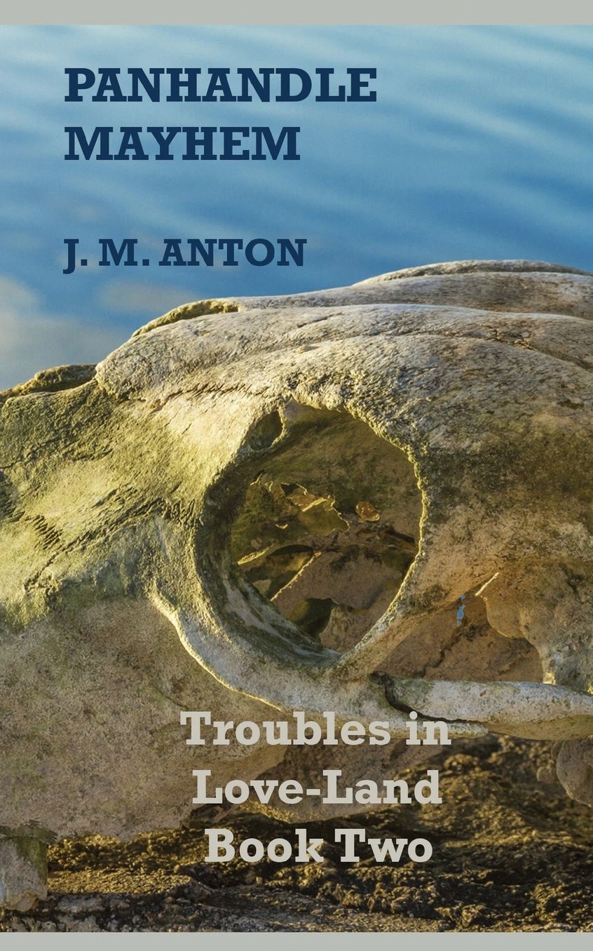 Panhandle Mayhem: Troubles in Love-Land Book Two
