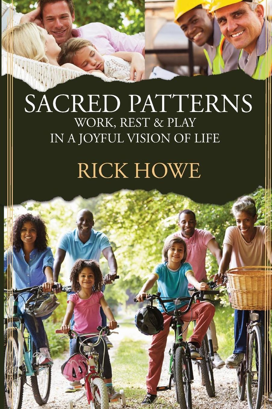Sacred Patterns: Work, Rest & Play in a Joyful Vision of Life
