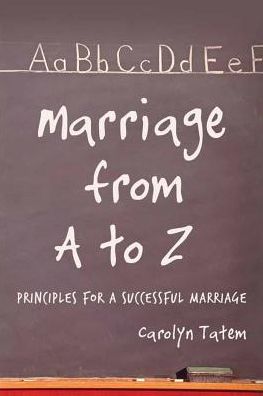 Marriage From A to Z: Principles For A Successful Marriage