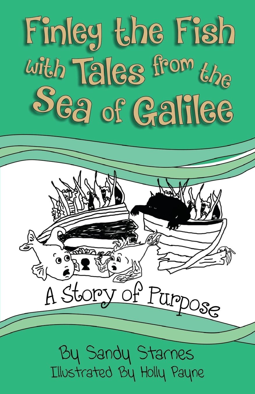 A Story of Purpose: Finley the Fish with Tales from the Sea of Galilee