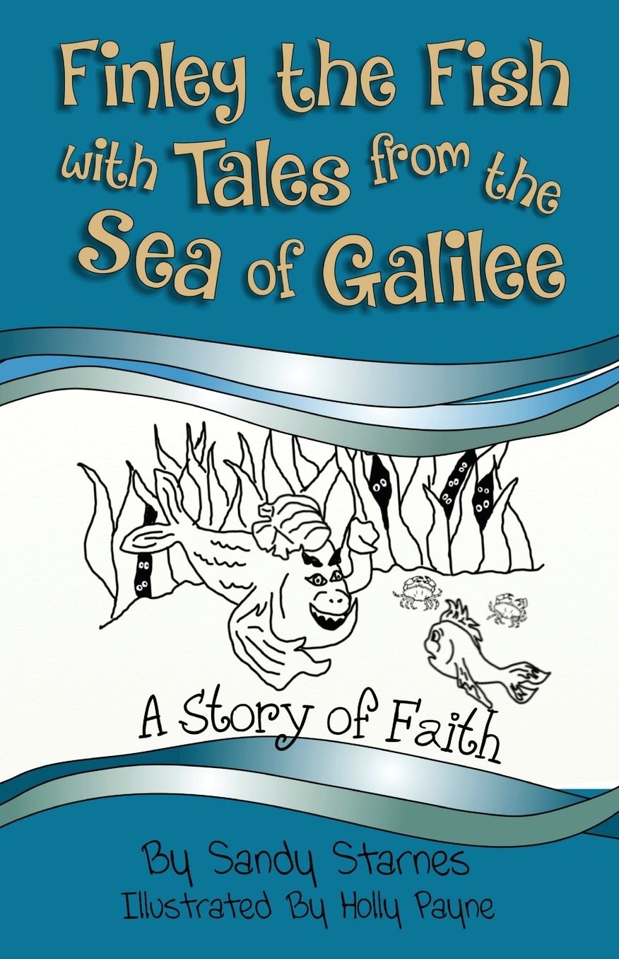 Finley the Fish with Tales from the Sea of Galilee: A Story of Faith