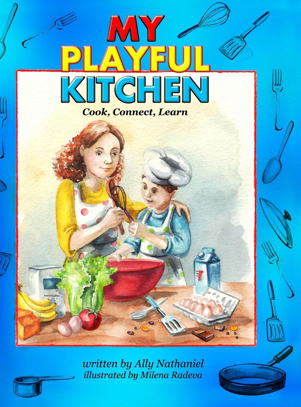 My Playful Kitchen: Cook, Connect, Learn