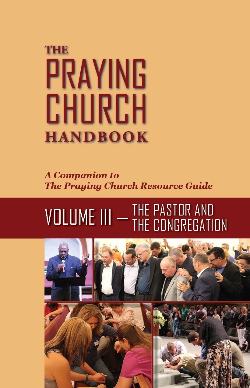 The Praying Church Handbook?Volume III: The Pastor and the Congregation