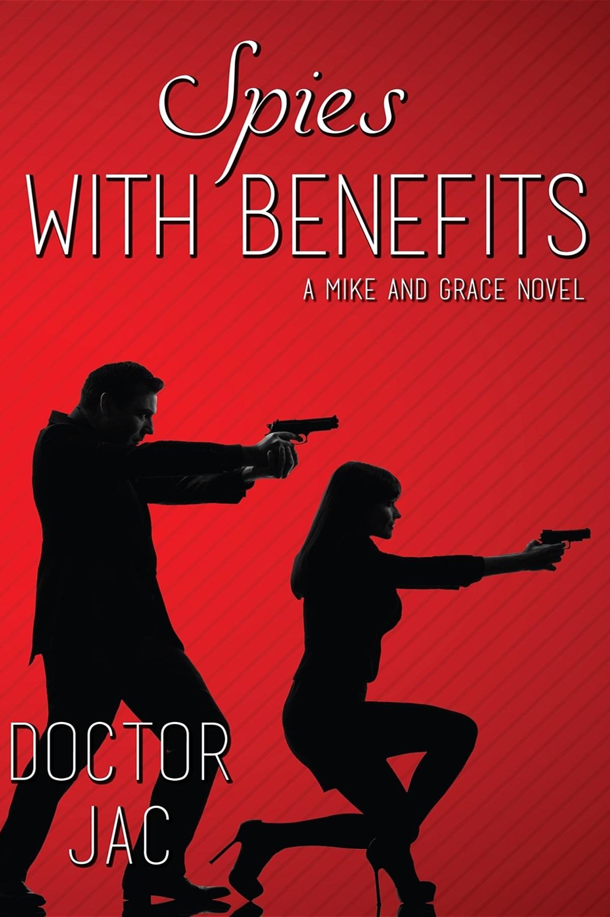 Spies with Benefits: A Mike and Grace Novel