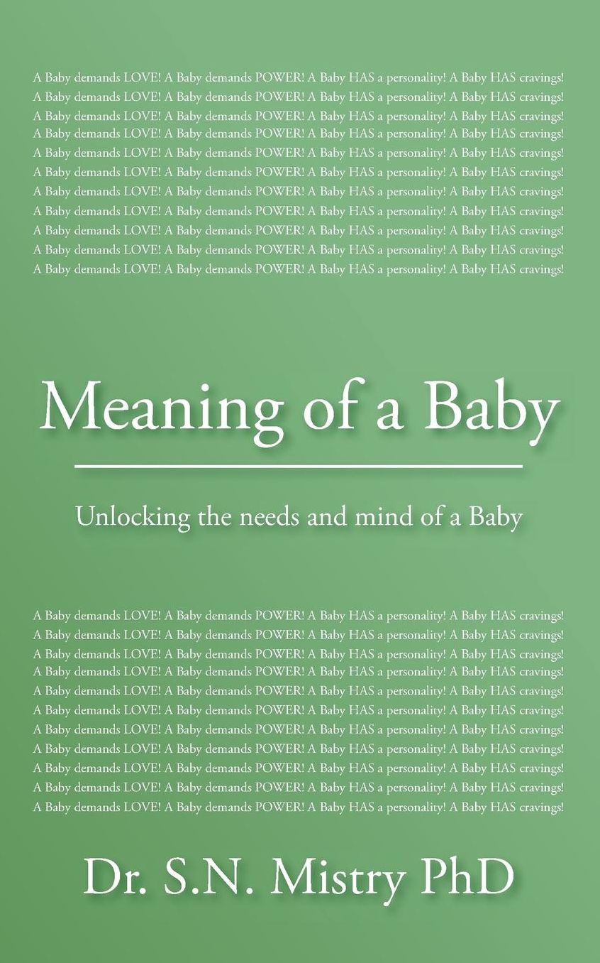 Meaning of a Baby: Unlocking the needs and mind of a Baby