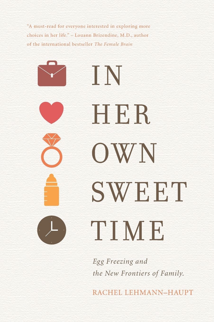 In Her Own Sweet Time: Egg Freezing and the New Frontiers of Family