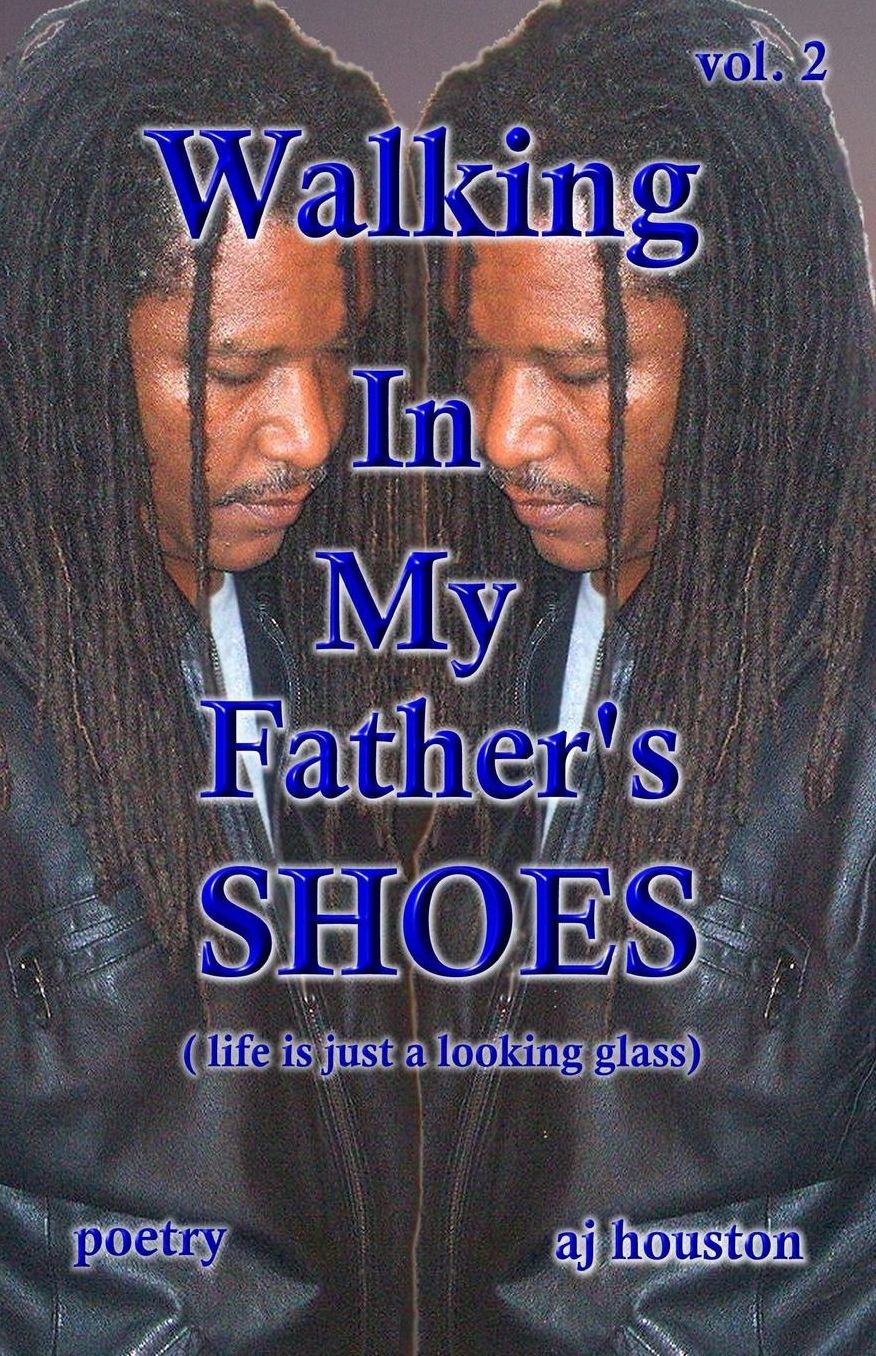 Walking In My Father's Shoes Vol 2: Life Is Just A Looking Glass
