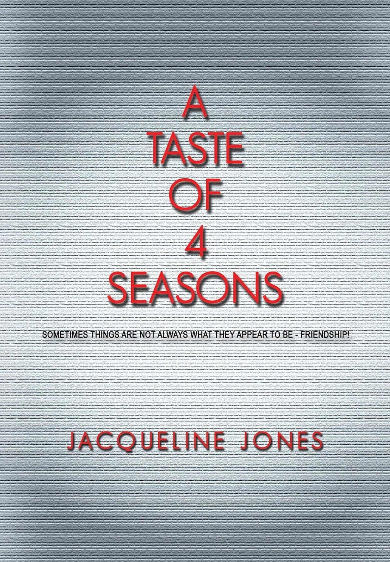 A Taste of 4 Seasons: Sometimes things are not always what they appear to be....Friendship!