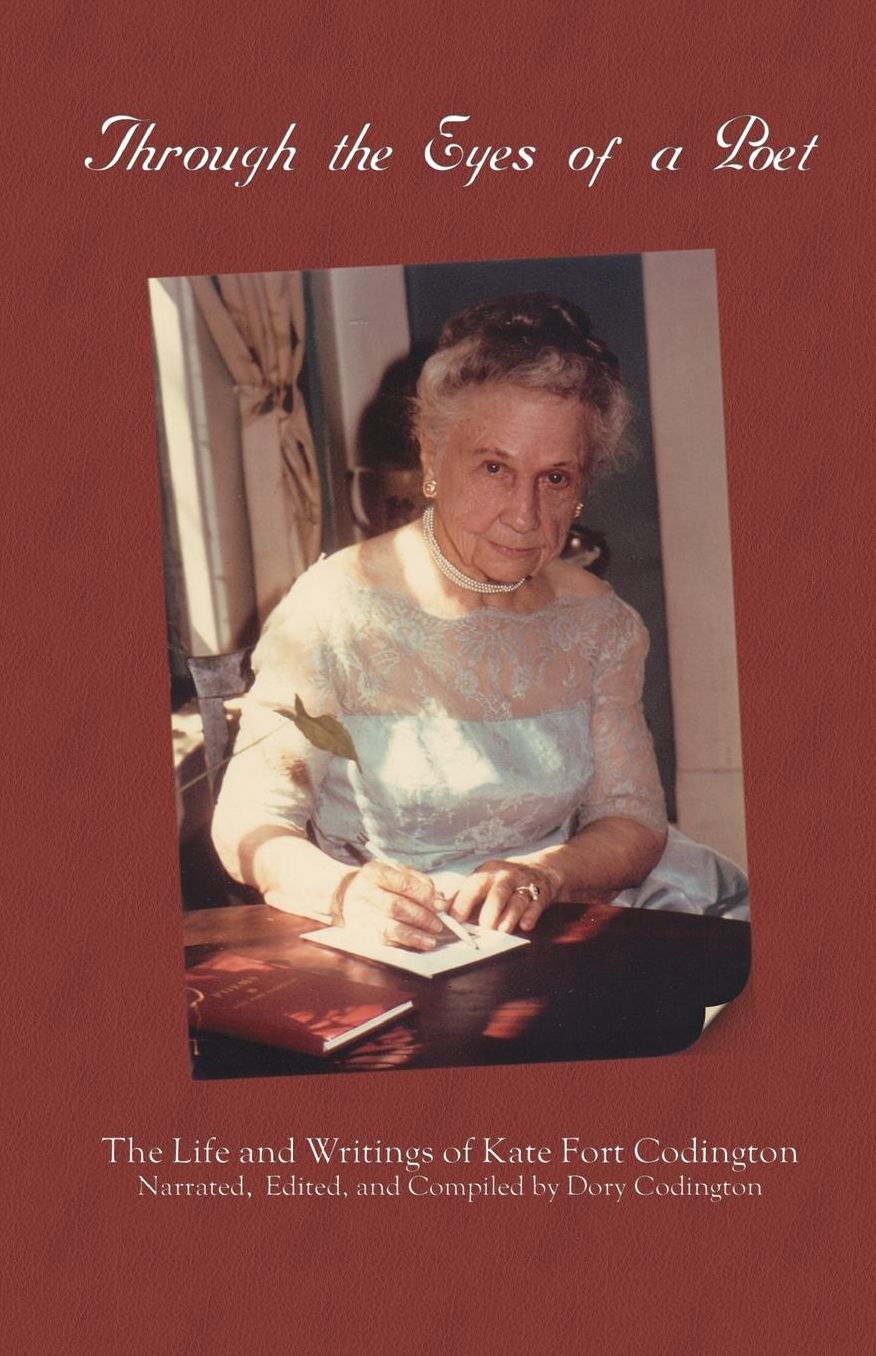 Through the Eyes of a Poet: The Life and Writings of Kate Fort Codington