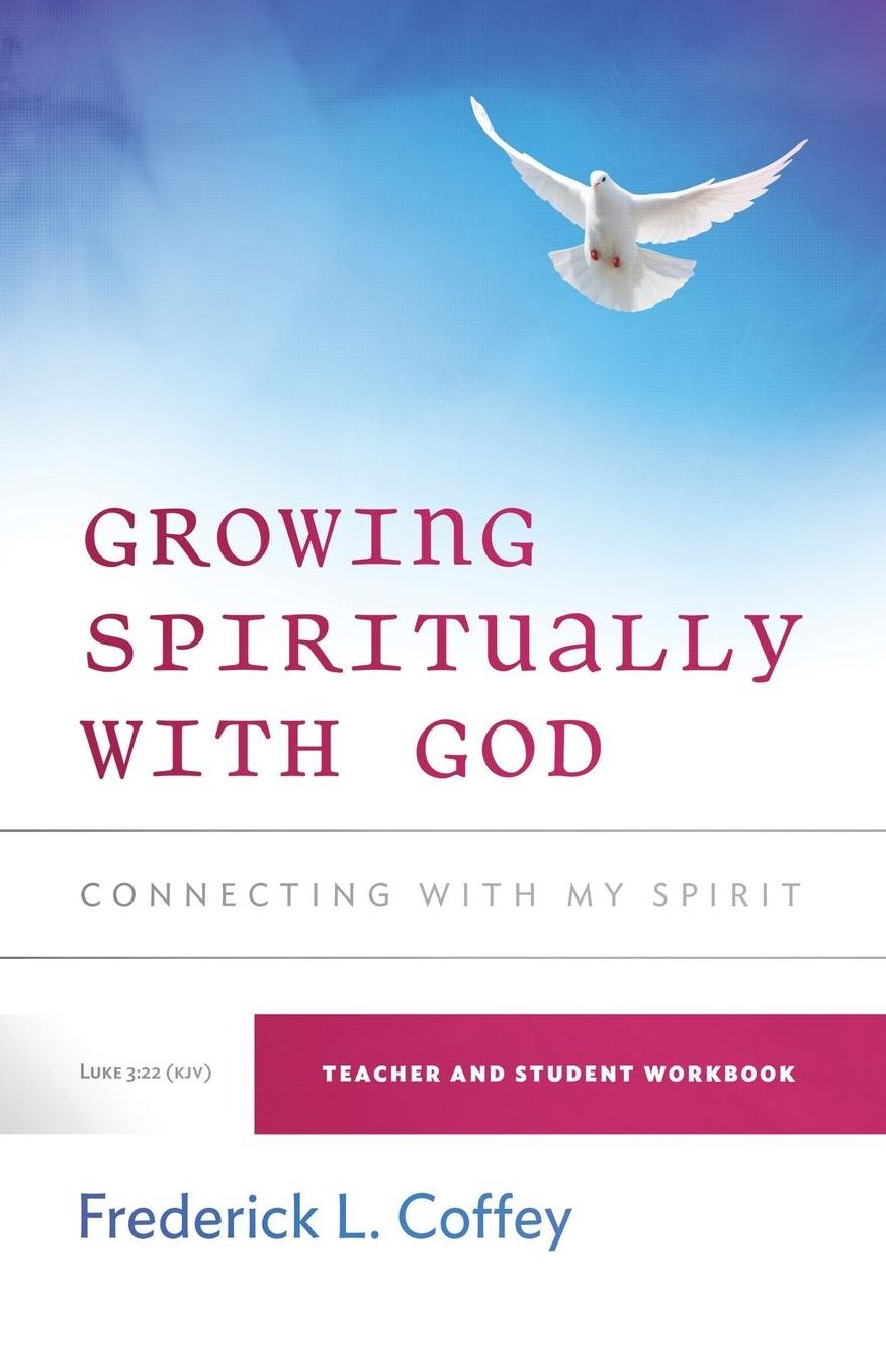 Growing Spiritually With God: Connecting With My Spirit