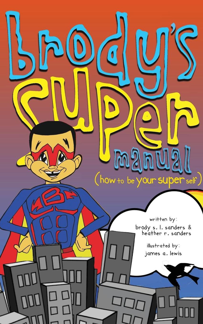 Brody's Super Manual: How to be Your Super Self