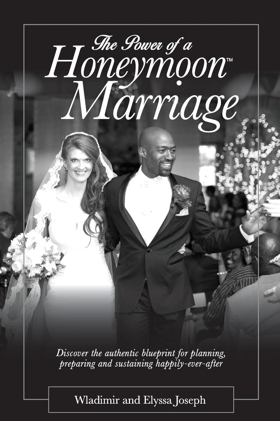 The Power of a HONEYMOON Marriage (Plain Text Edition): Discover the authentic blueprint for planning, preparing and sustaining happily-ever-after