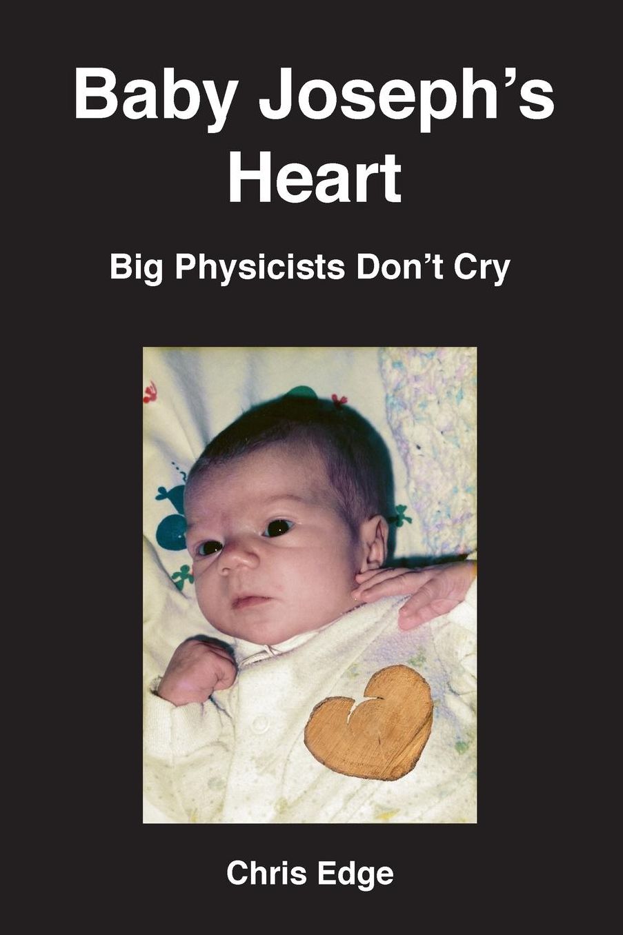 Baby Joseph's Heart: Big Physicists Don't Cry