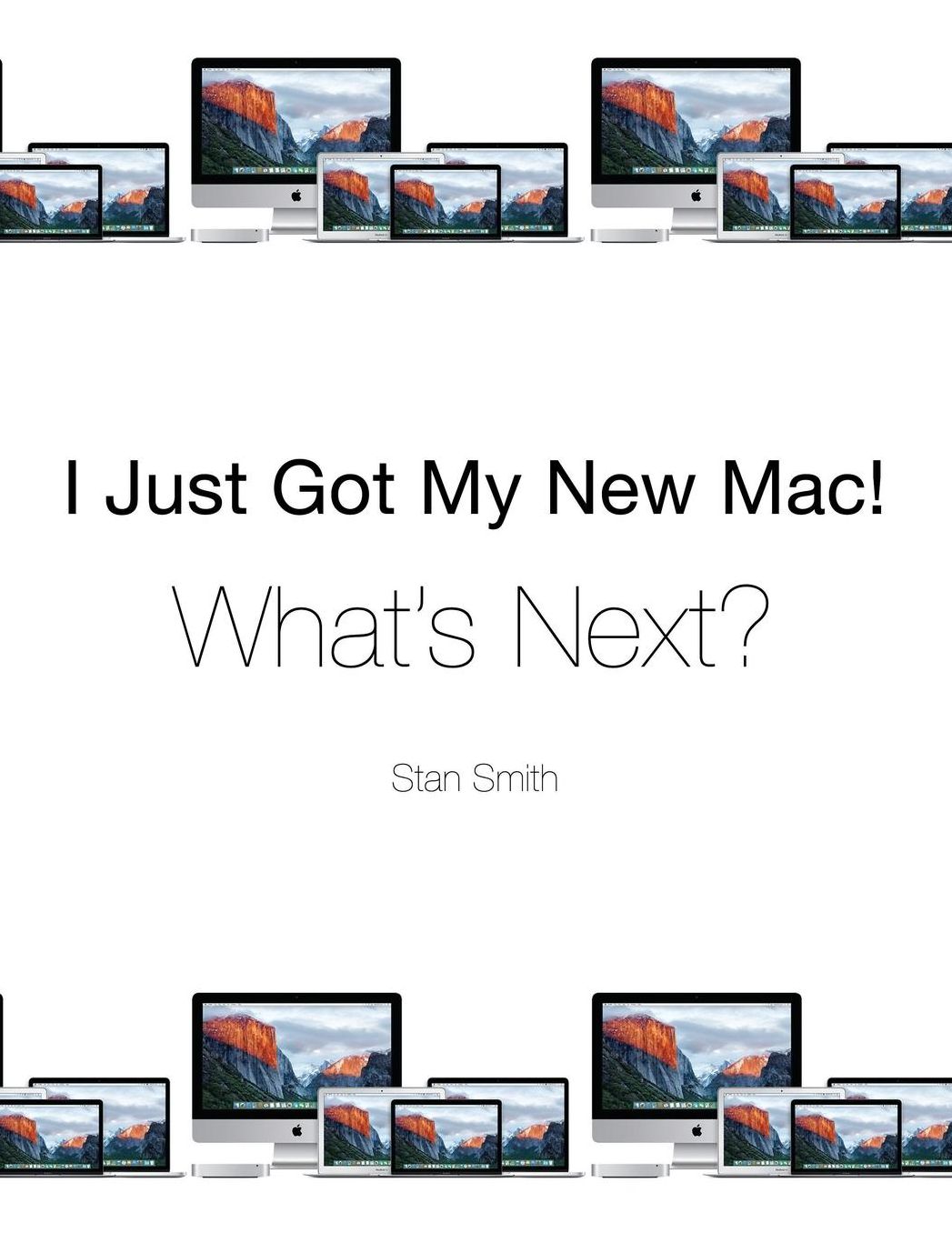 I Just Got My New Mac! What's Next?