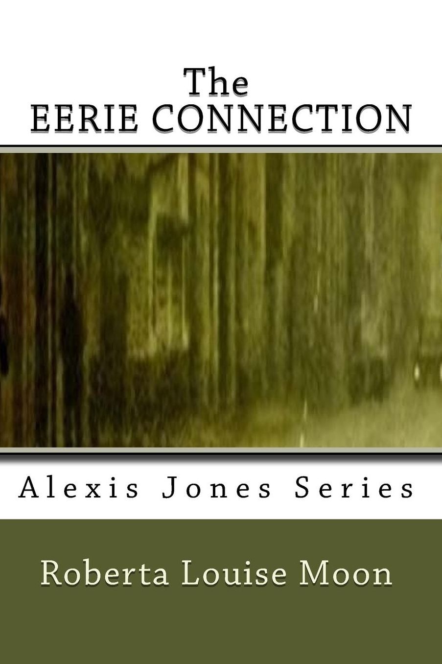 The Eerie Connection: The Alexis Jones series of cold case murder mysteries