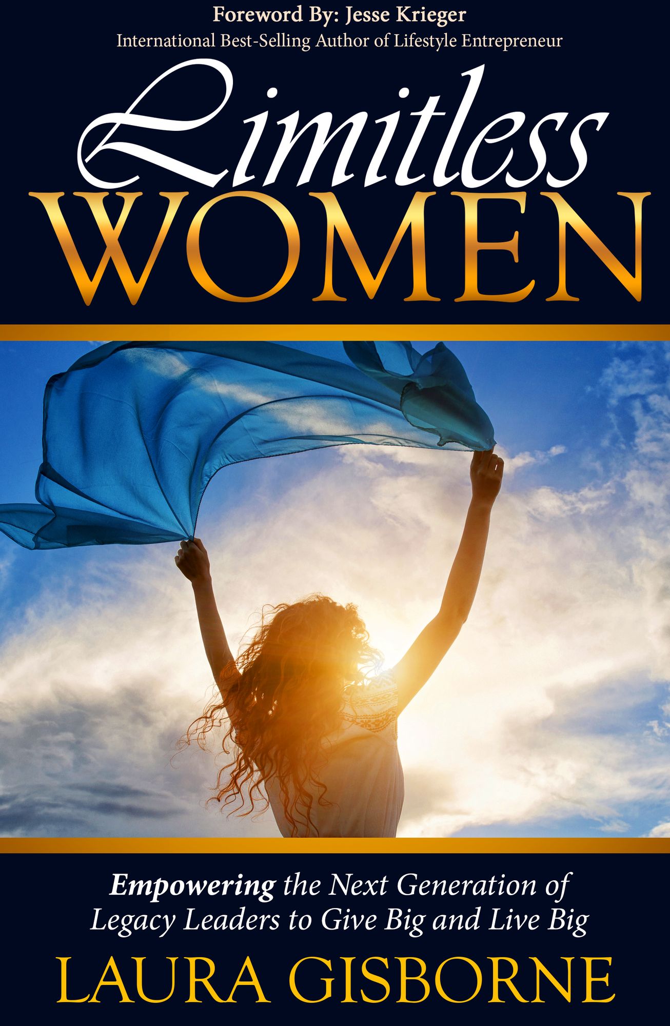 Limitless Women: Empowering The Next Generation of Legacy Leaders to Give Big and Live Big