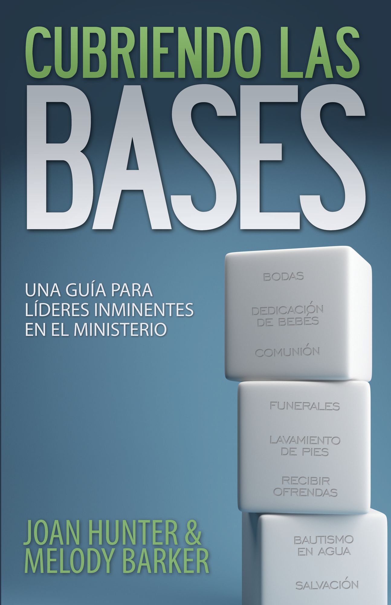 Cubriendo Las Bases: Una Guía Para Líderes Inminentes En El Ministerio
