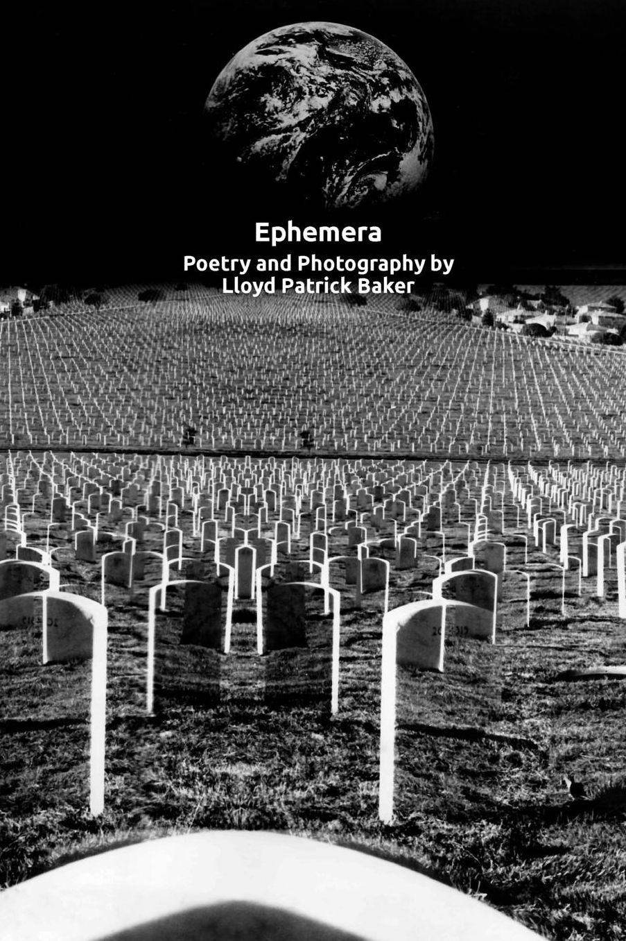 Ephemera: Poetry and Photography by Lloyd Patrick Baker