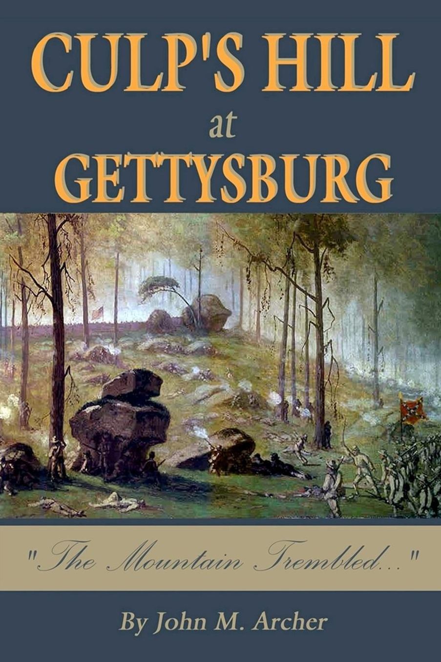 Culp's Hill At Gettysburg: The Mountain Trembled