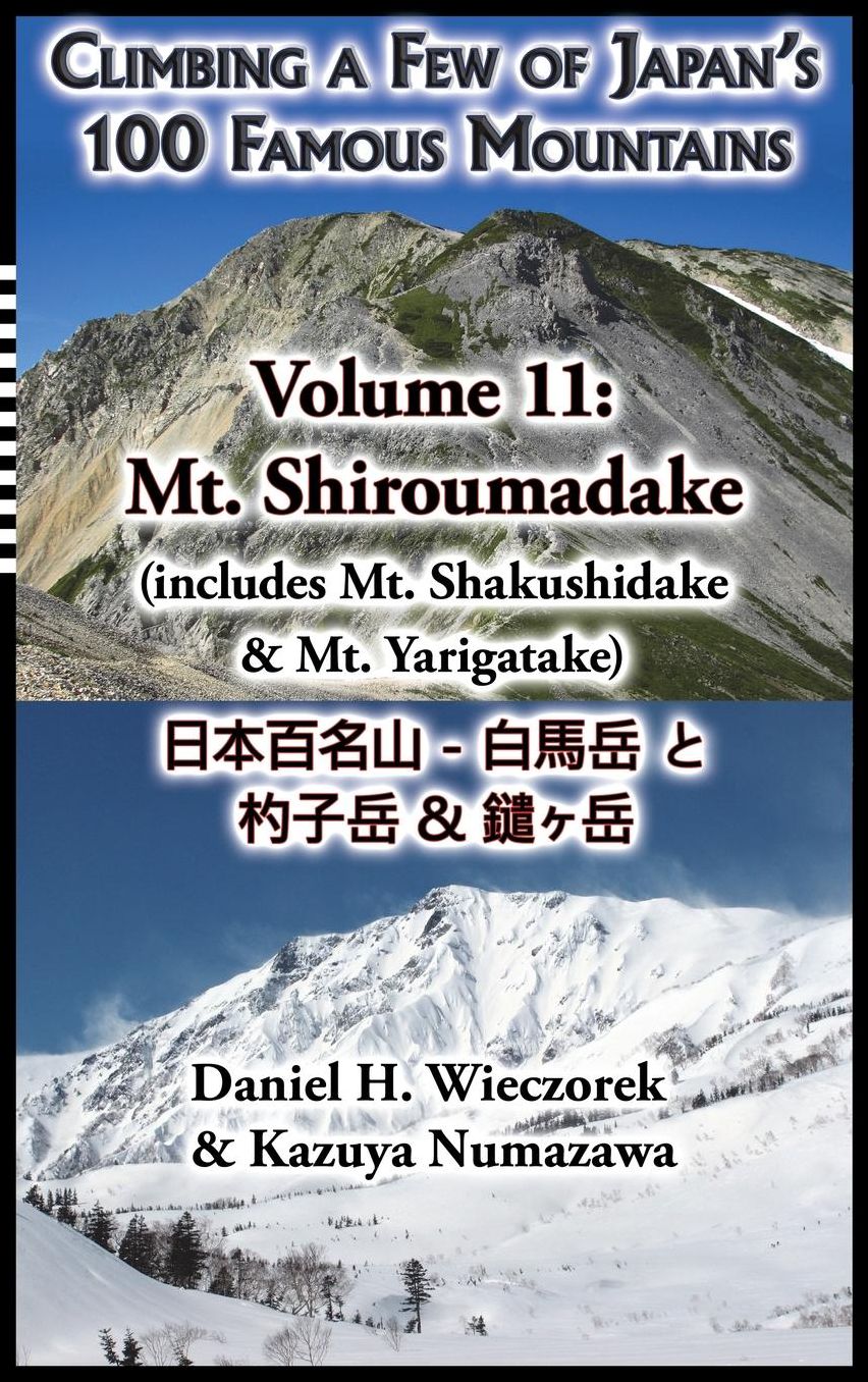 Climbing a Few of Japan's 100 Famous Mountains - Volume 11: Mt. Shiroumadake (includes Mt. Shakushidake & Mt. Yarigatake)