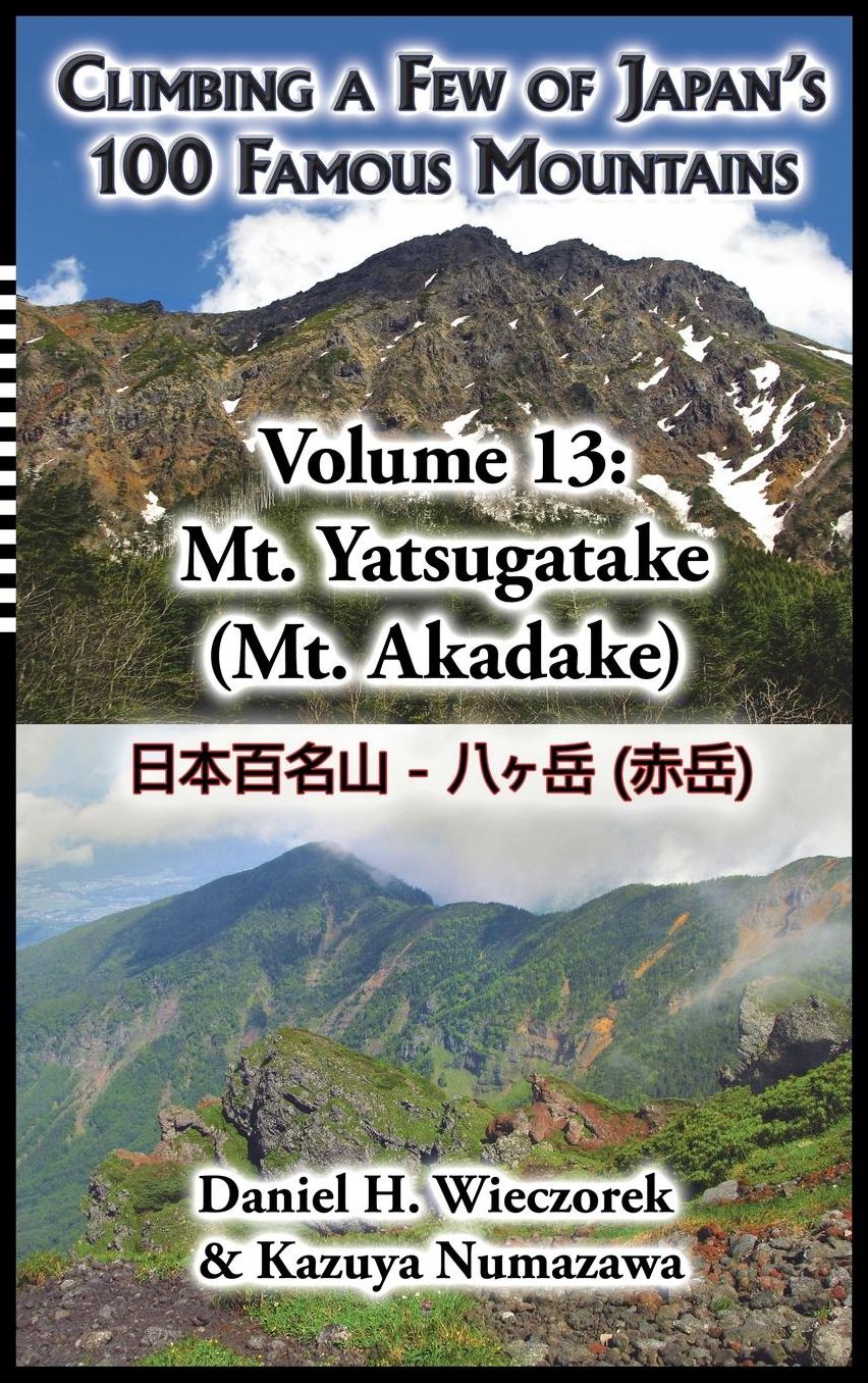 Climbing a Few of Japan's 100 Famous Mountains - Volume 13: Mt. Yatsugatake (Mt. Akadake)