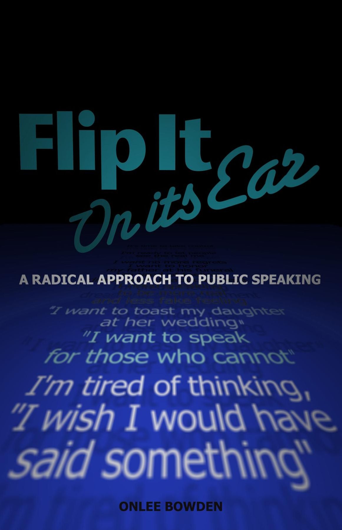 Flip It On Its Ear: A Radical Approach to Public Speaking