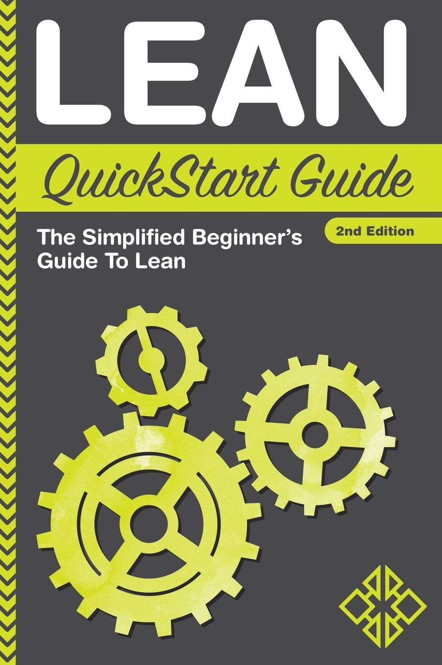 Lean QuickStart Guide: The Simplified Beginner's Guide To Lean