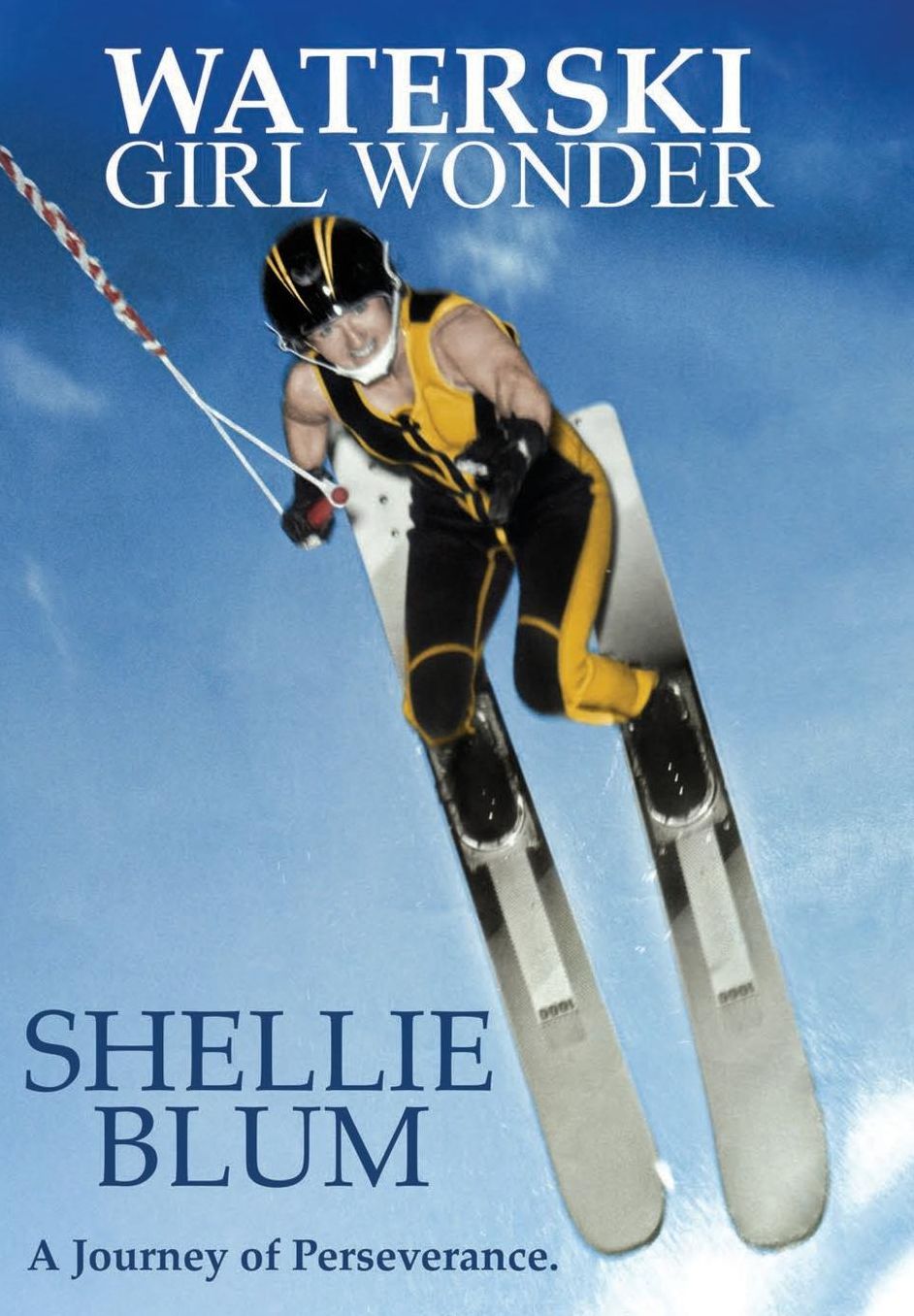 Waterski Girl Wonder: A Journey of Perseverance.
