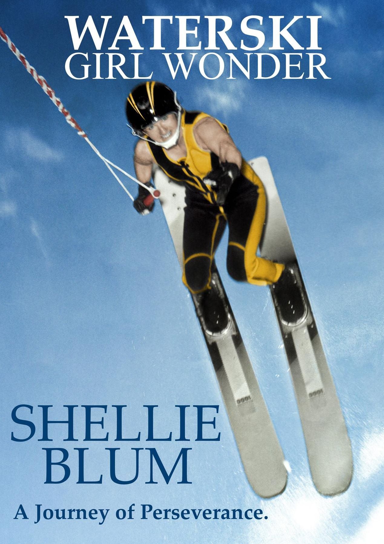 Waterski Girl Wonder: A Journey of Perseverance.
