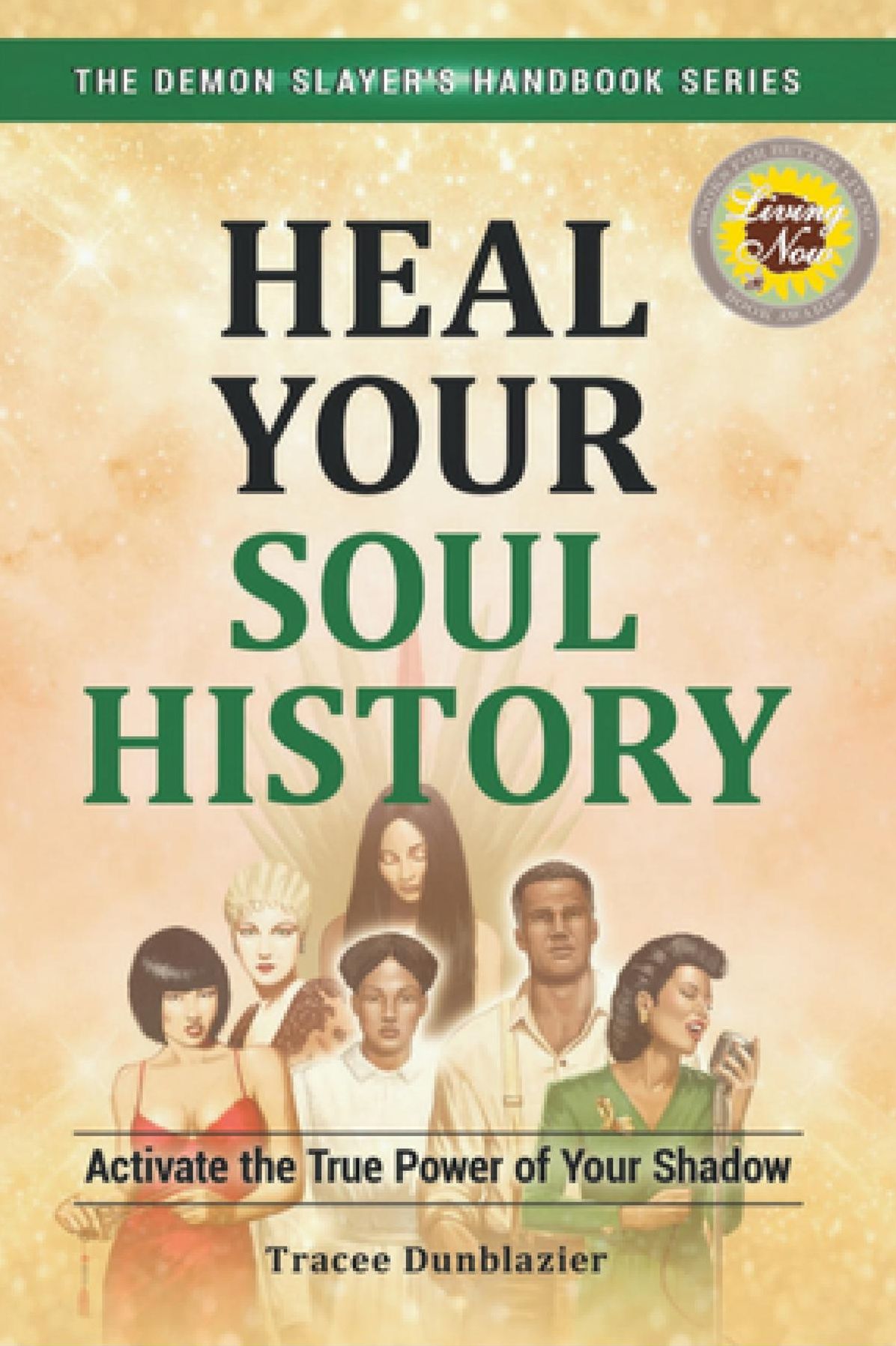 Heal Your Soul History: Activate the True Power of Your Shadow
