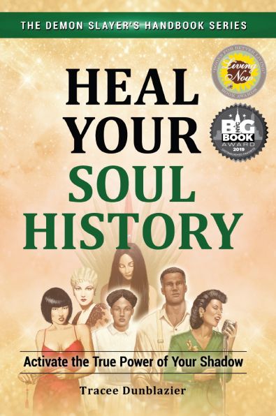 Heal Your Soul History: Activate the True Power of Your Shadow