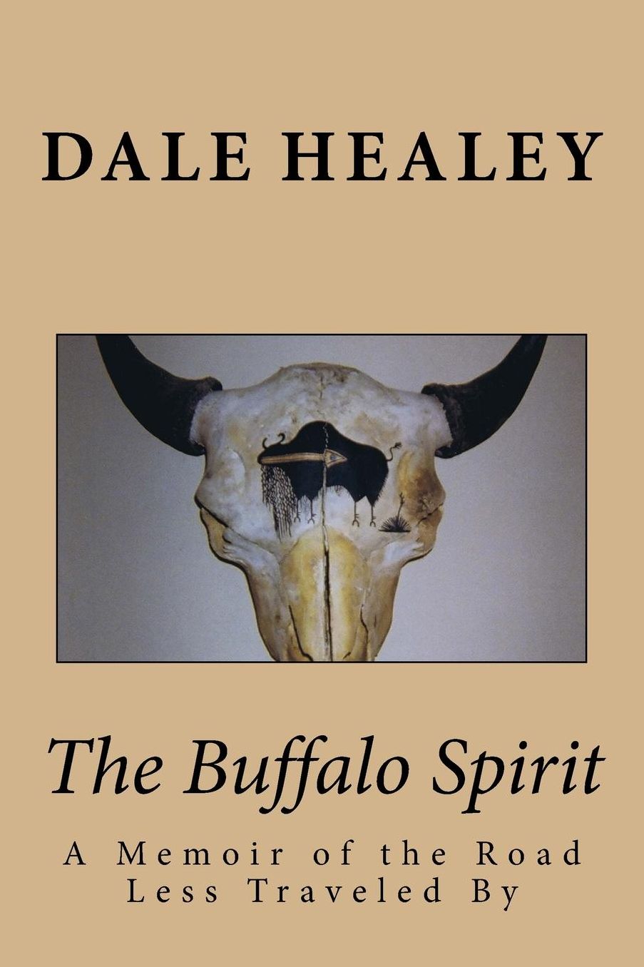 The Buffalo Spirit: A Memoir of the Road Less Traveled By