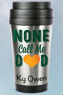 None Call Me Dad