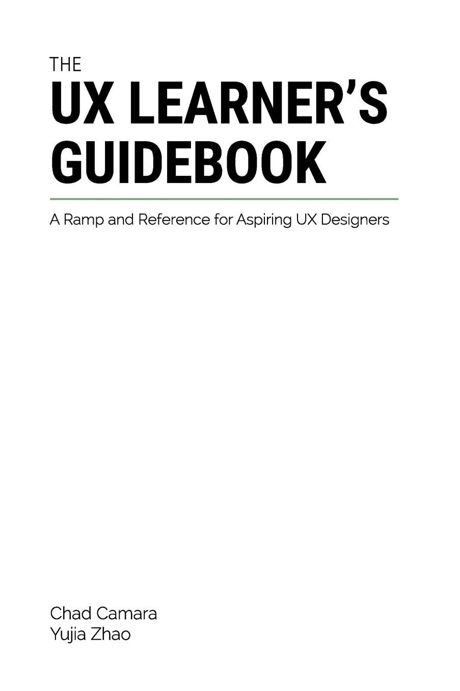 The UX Learner's Guidebook: A Ramp and Reference for Aspiring UX Designers