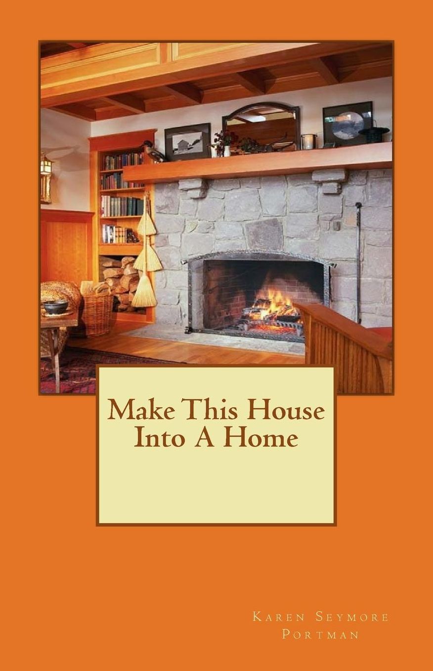 Make This House Into A Home