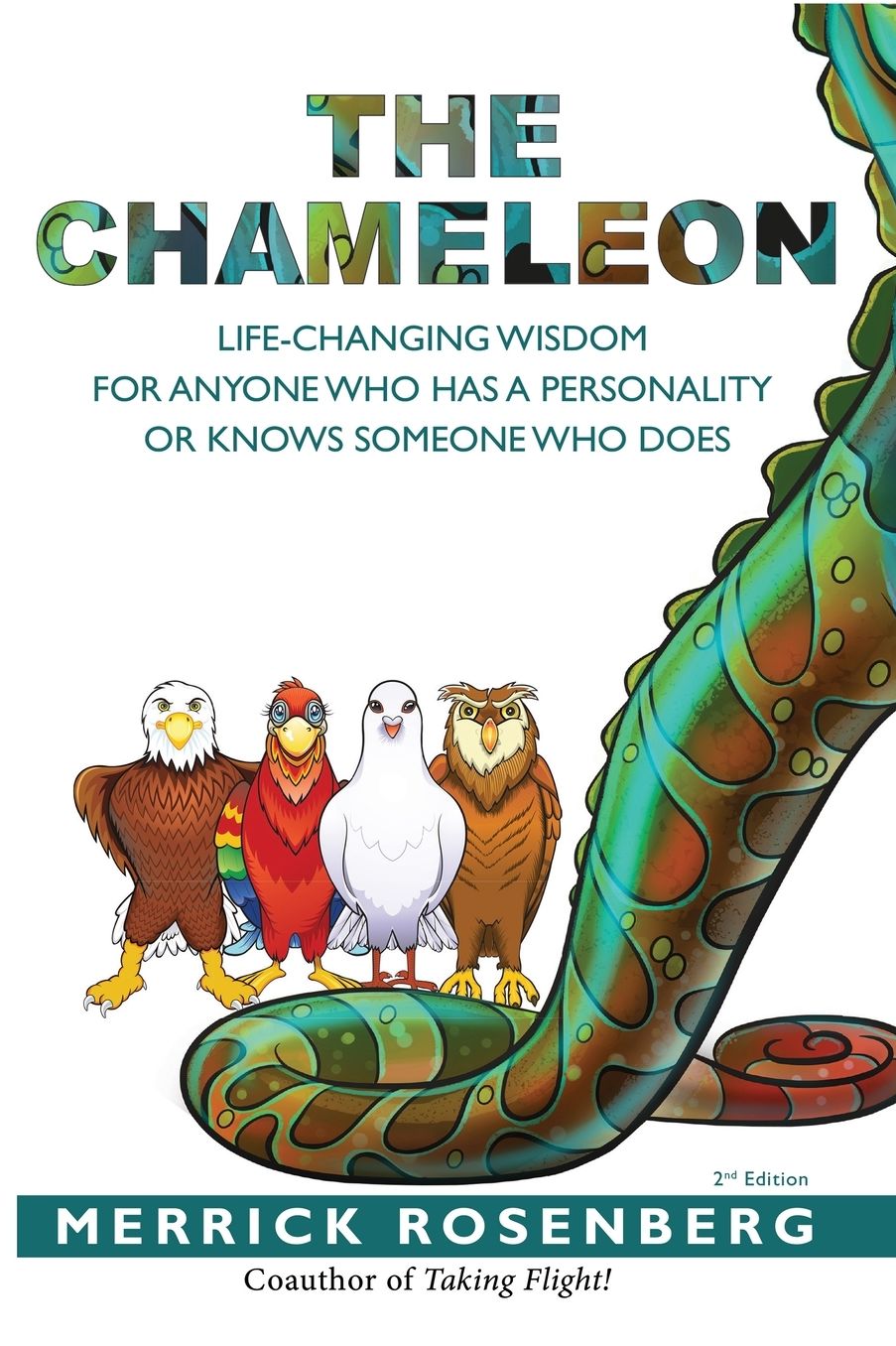 The Chameleon: Life-Changing Wisdom for Anyone Who has a Personality or Knows Someone Who Does